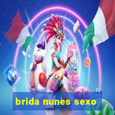 brida nunes sexo